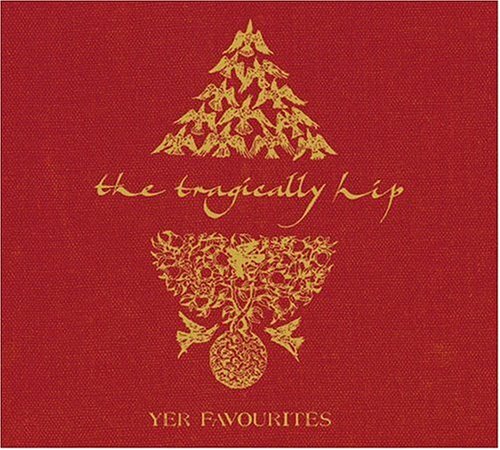 TRAGICALLY HIP - YER FAVOURITES For Sale