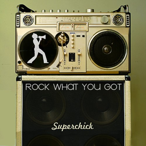 SUPERCHICK (ROCK) - ROCK WHAT YOU GOT Online Sale