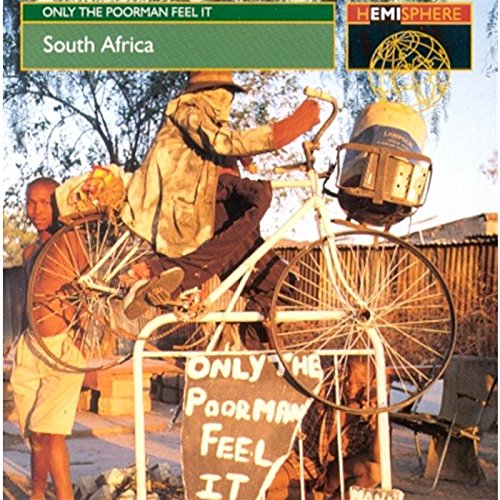 VARIOUS ARTISTS - ONLY THE POORMAN FEEL IT: SOUTH AFRICA on Sale